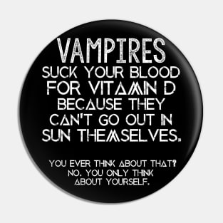 Vampires Suck Your Blood For Vitamin D Pin