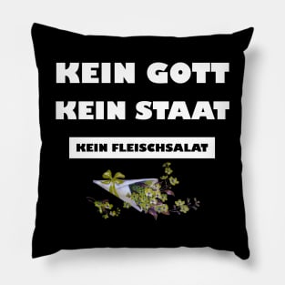 Kein Gott. Kein Staat. Kein Fleischsalat. Pillow