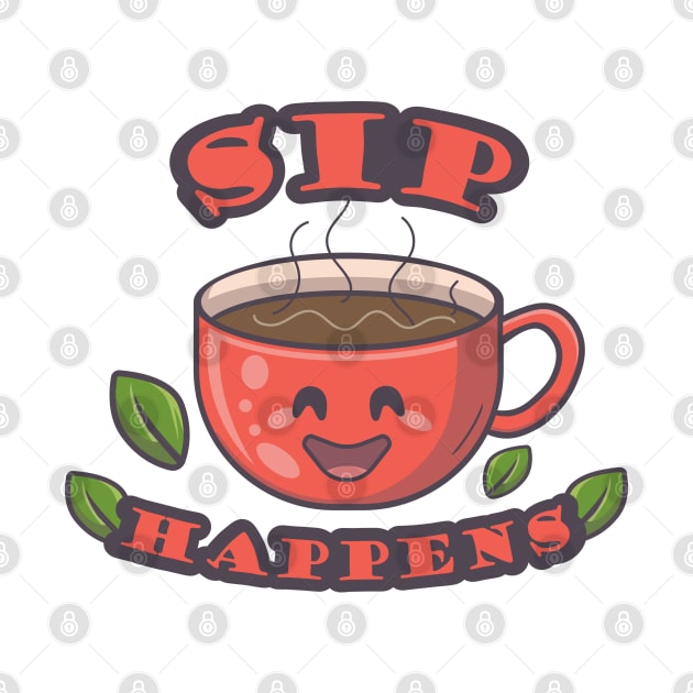 Sip Happens: Tea Fun Design by PureJoyCraft