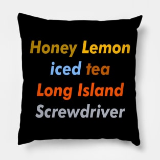 Honey lemon iced tea Long Island screwdriver Pillow