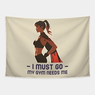 I Must Go My Gym Needs Me Tapestry