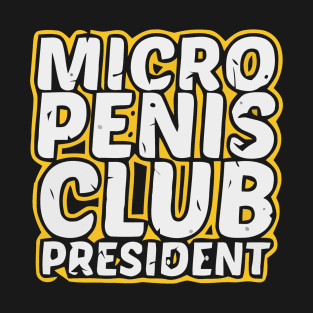 Micro penis Club President T-Shirt