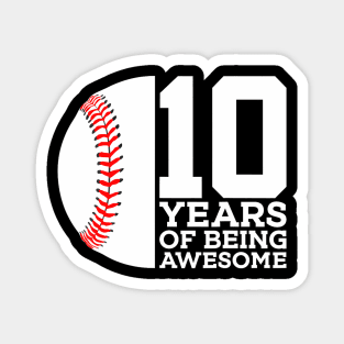 10 Years Of Being Awesome 10Th Birthday Baseball Magnet