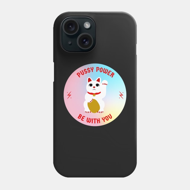 Pussy Power Be With You Energy Art Phone Case by aplinsky