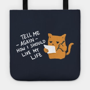 Tell Me Again How I Should Live My Life Tote