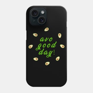 Funny Avocado Lover Vegan T-Shirt, Gift for Vegetarians Women and Men, avo good day Phone Case