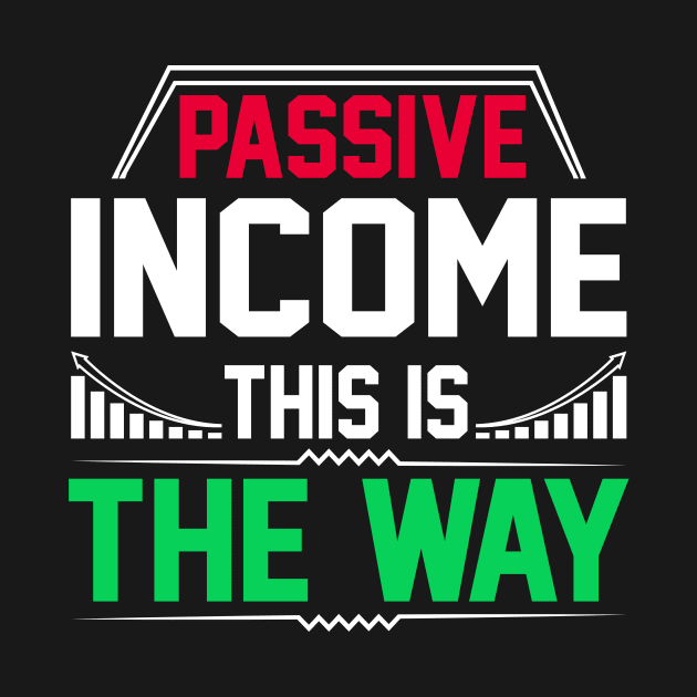 Passive Income - this is the way! by Cashflow-Fashion 