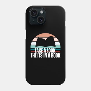 Take A Look It's in a A Book Phone Case