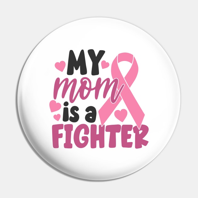 my mom is a fighter Pin by CrankyTees