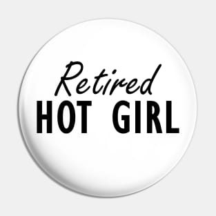 Retired Hot Girl Pin