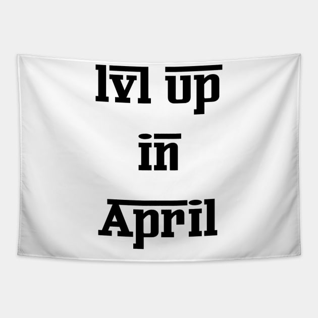 Lvl Up in April - Birthday Geeky Gift Tapestry by EugeneFeato