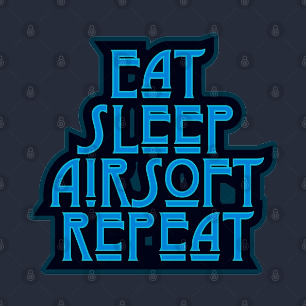 Blue Eat Sleep Airsoft Repeat by LJWDesign.Store