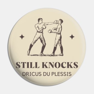 Still Knocks Dricus Du Plessis Pin