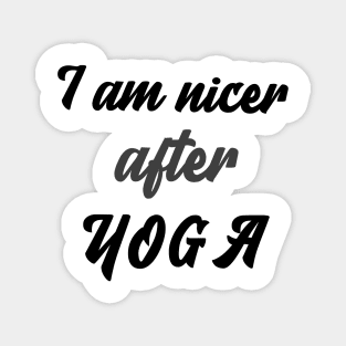 I am nicer after YOGA Magnet