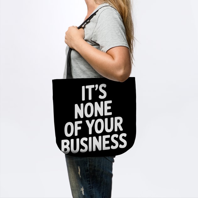 It's None of Your Business by Frank Ring