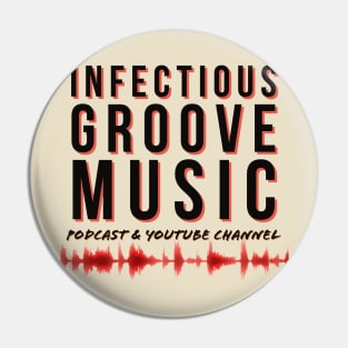 Infectious Groove - with waveform, black text Pin