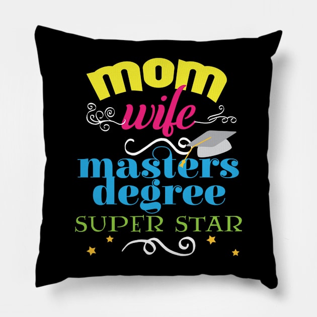 Funny mom wife masters degree super star Pillow by Tianna Bahringer