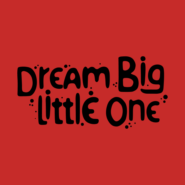 Dream Big by Little Painters