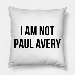 I am not Paul Avery Pillow