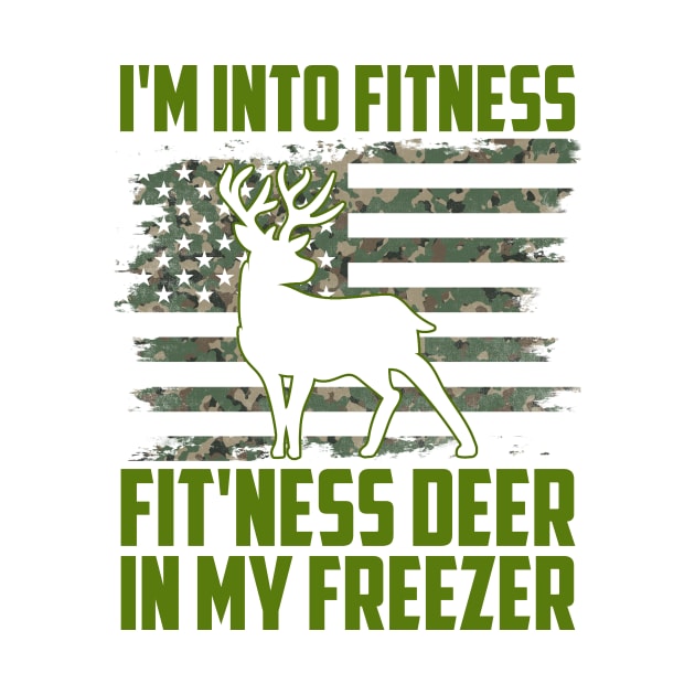 Hunting I'm Into Fitness Fit'ness Deer In My Freezer by artbooming