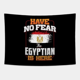 Egyptian Flag  Have No Fear The Egyptian Is Here - Gift for Egyptian From Egypt Tapestry