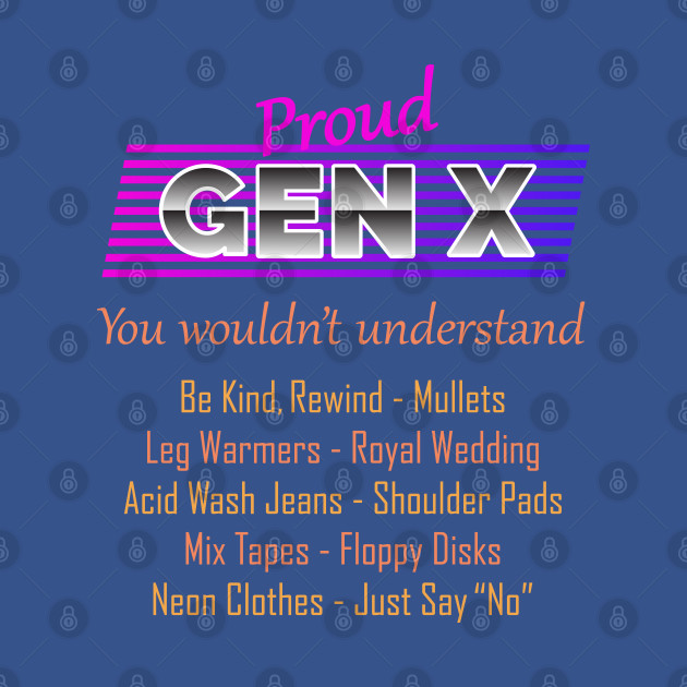 Disover Proud Gen X Gift for 45, 50, 55 Year Old Birthday - Proud Gen X - T-Shirt