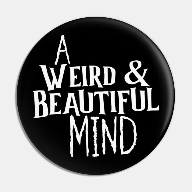 A "Weird & Beautiful" Mind Pin by Strange & Unusual Ones