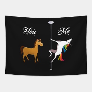 You, me - pole dancing unicorn Tapestry