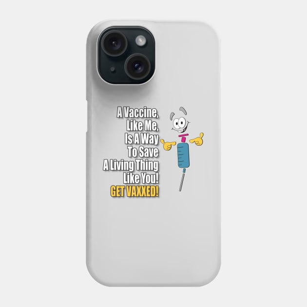 Get Vaccinated! Phone Case by ClothesContact