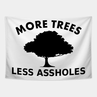 More Trees, Less Assholes, Tapestry