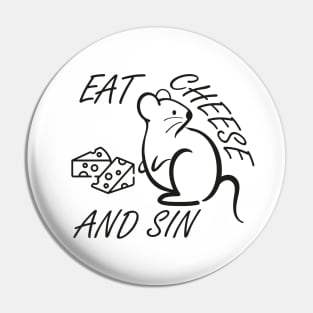 Eat cheese and sin Pin