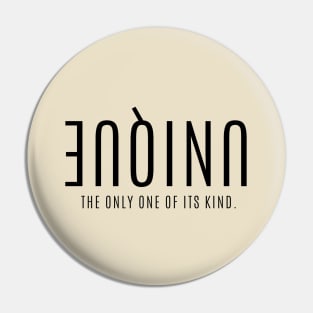 Unique - The only one of its kind. Pin