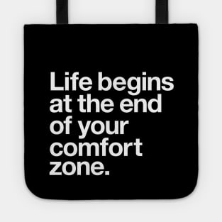 Life Begins at the End of Your Comfort Zone Tote