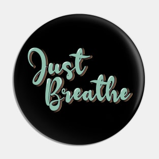 Just Breathe Pin