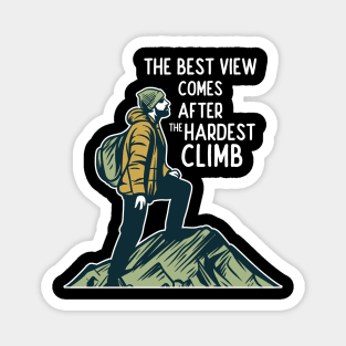 The Best View Comes After The Hardest Climb Magnet