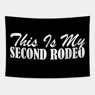 This Is My Second Rodeo Tapestry