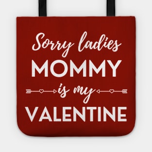 Sorry Ladies Mommy Is My Valentine Tote