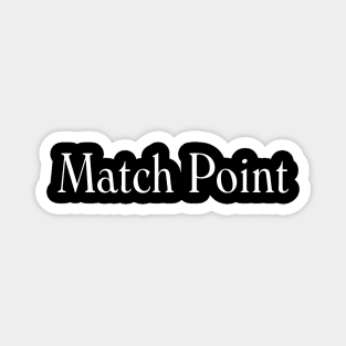 Match Point 2005 Magnet