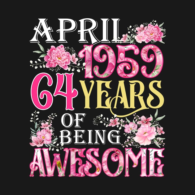 April Girl 1959 Shirt 64th Birthday 64 Years Old by denvau123