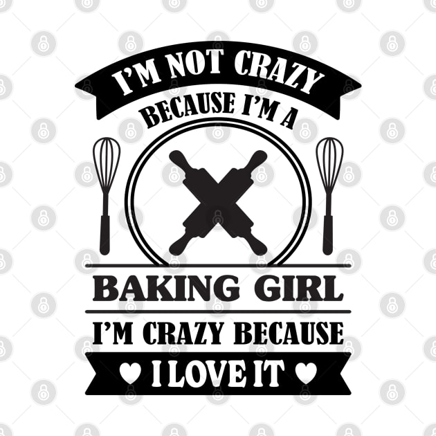 I'M A CRAZY BAKING GIRL by NASMASHOP