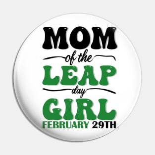 Mom Of The Leap Day Girl February 29th Pin