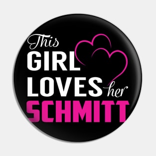 This Girl Loves Her SCHMITT Pin