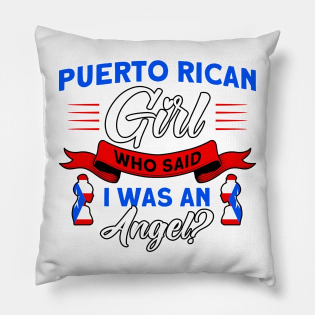 Puerto Rican Girl I Was An Angel Purto Rican Roots Pillow by Toeffishirts