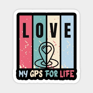 "Love: My GPS for Life | Valentine's Day Navigator Tee" Magnet