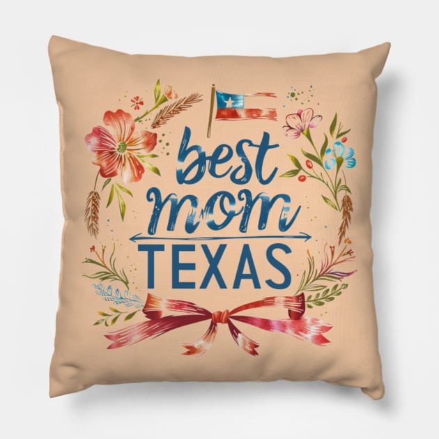 Best Mom in the TEXAS, mothers day USA Pillow by Pattyld