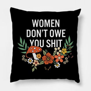 vintage women don't owe you shit feminist women girl power Pillow