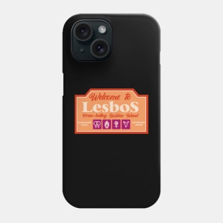 WELCOME TO LESBOS Phone Case