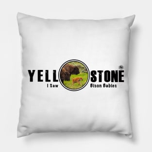 I Saw Bison Babies, Yellowstone National Park Pillow