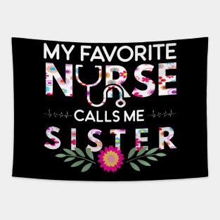 My Favorite Nurse Calls Me Sister Family Matching Tapestry