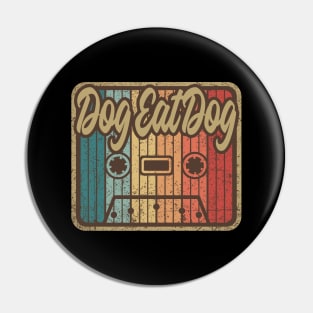 Dog Eat Dog Vintage Cassette Pin